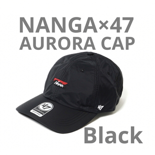 ナンガ(NANGA)のナンガ×47 オーロラキャップ  NANGA×47 AURORA ブラック　(キャップ)