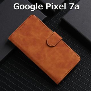 グーグルピクセル(Google Pixel)のGoogle Pixel7a ケース 手帳 ブラウン(Androidケース)