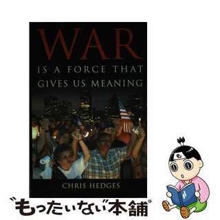 【中古】 War Is a Force that Gives Us Meaning Chris Hedges(洋書)