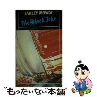 【中古】 The Black Joke/MCCLELLAND & STEWART/Farley Mowat(洋書)