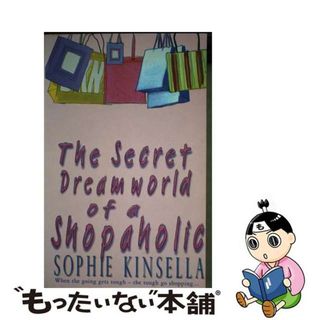 【中古】 SECRET DREAMWORLD OF A SHOPAHOLIC,THE(B)/BLACK SWAN (UK)/SOPHIE *SEE  9780552778329 KINSELLA(洋書)