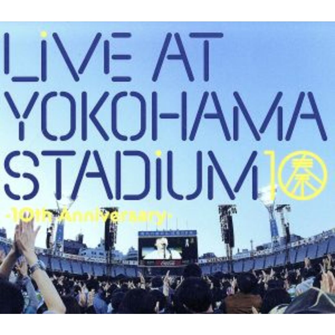 ＬＩＶＥ　ＡＴ　ＹＯＫＯＨＡＭＡ　ＳＴＡＤＩＵＭ　－１０ｔｈ　Ａｎｎｉｖｅｒｓａｒｙ－（Ｂｌｕ－ｒａｙ　Ｄｉｓｃ）