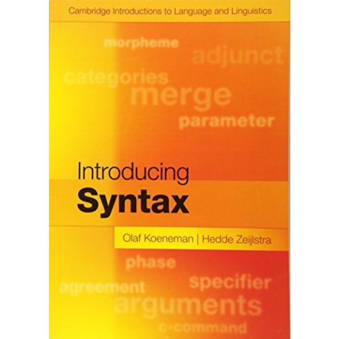 Introducing Syntax (Cambridge Introductions to Language and Linguistics) [ペーパーバック] Koeneman，Olaf; Zeijlstra，Hedde