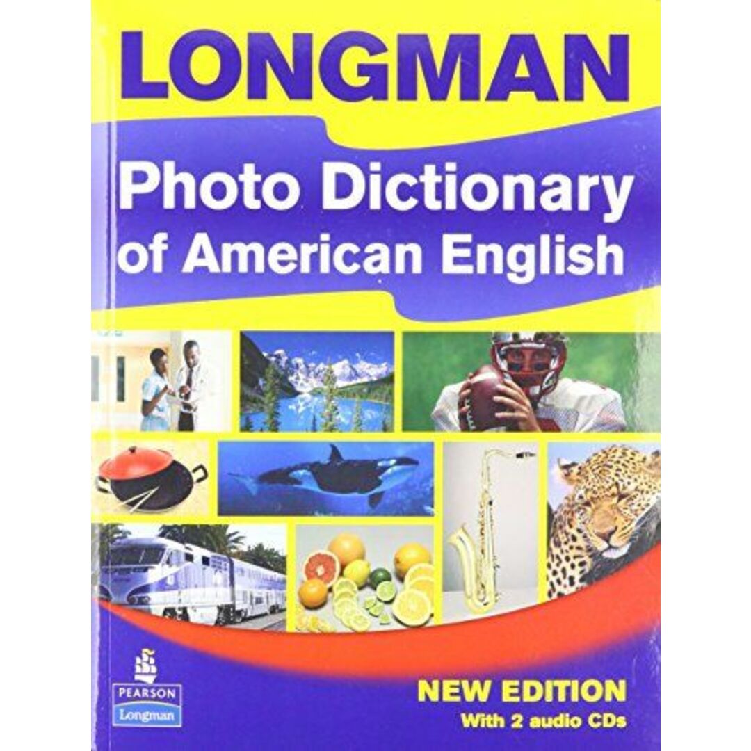 Longman Photo Dictionary of American English Paperback with Audio CDs (2) (Longman Dictonaries) [ペーパーバック] Pearson Education