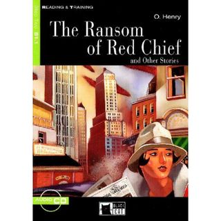 The Ransom of Red Chief: And Other Stories (Reading & Training，Beginner) [ペーパーバック] O Henry(語学/参考書)