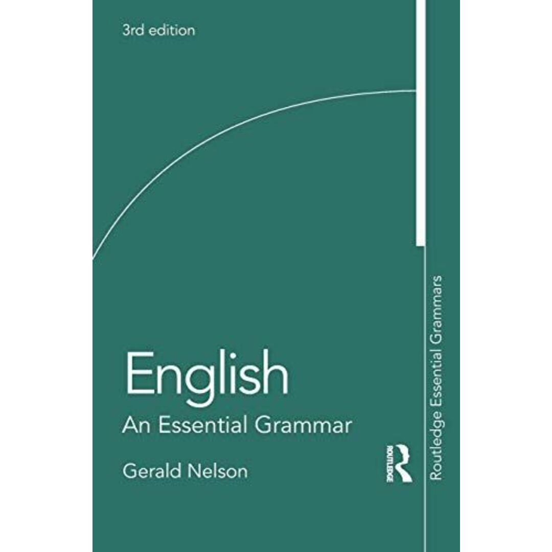 English: An Essential Grammar (Routledge Essential Grammars) [ペーパーバック] Nelson，Gerald