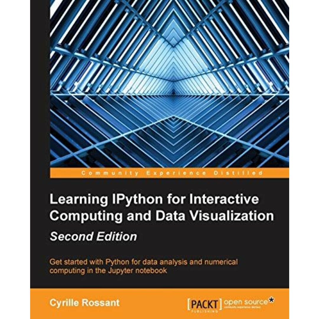 Learning IPython for Interactive Computing and Data Visualization - Second Edition [ペーパーバック] Rossant，Cyrille