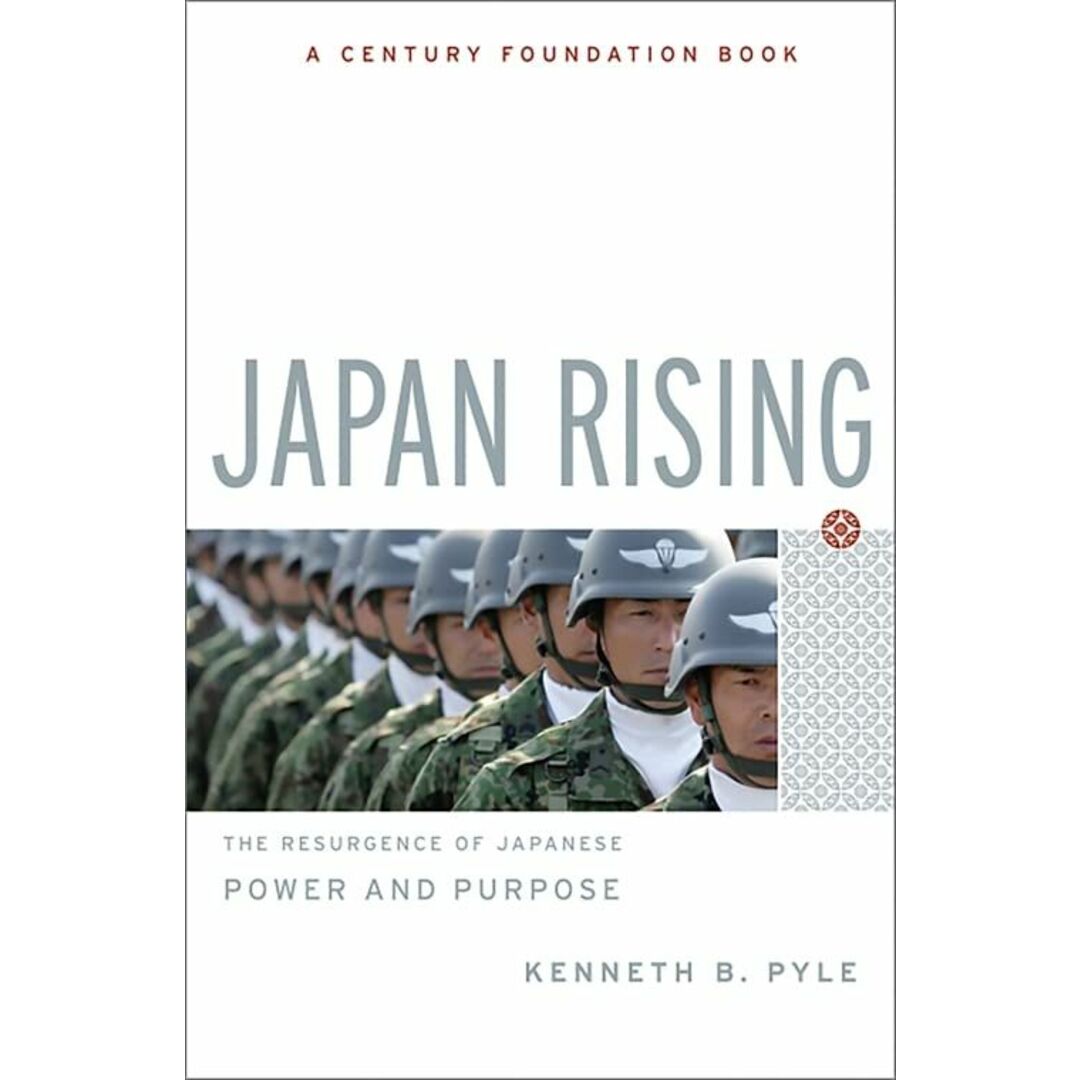 Japan Rising: The Resurgence of Japanese Power and Purpose (Century Foundation Books (PublicAffairs)) Pyle，Kenneth