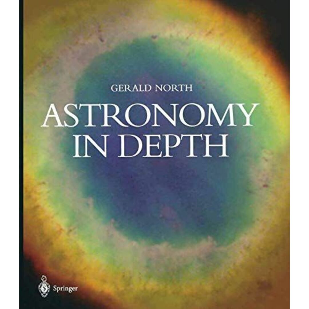 Astronomy in Depth [ペーパーバック] North，Gerald