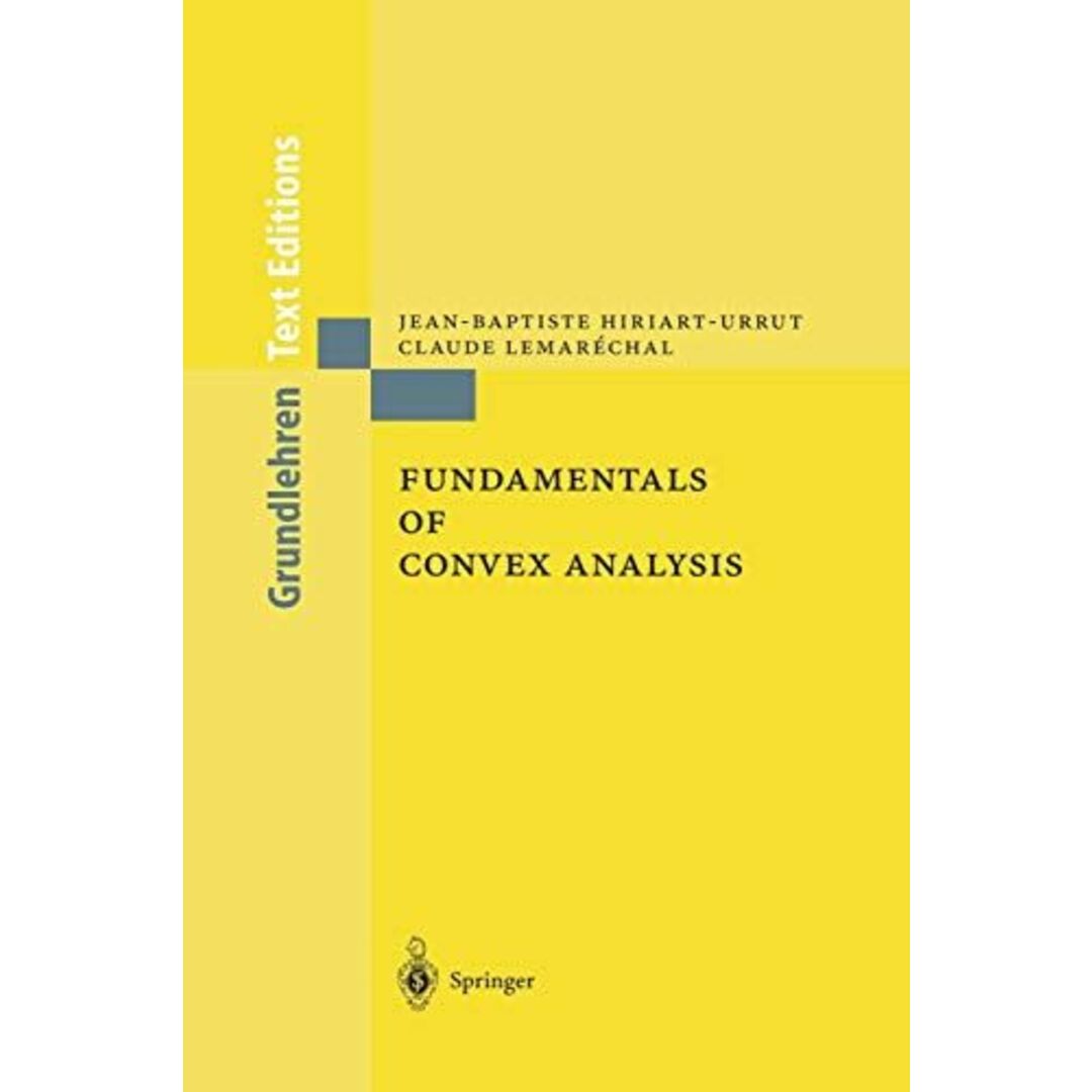 Fundamentals of Convex Analysis (Grundlehren Text Editions) [ハードカバー] Hiriart-Urruty，Jean-Baptiste