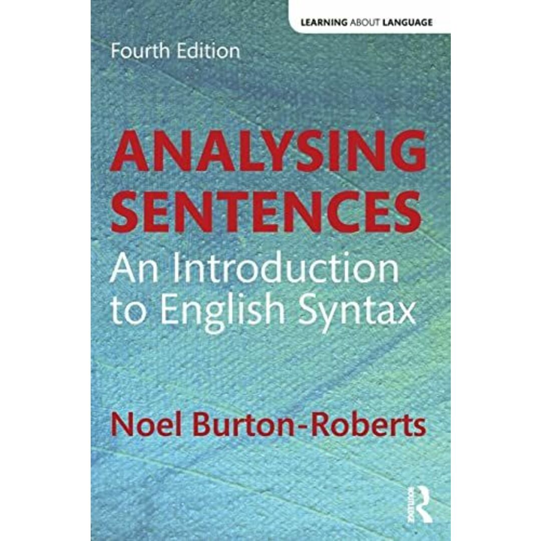 Analysing Sentences: An Introduction to English Syntax (Learning about Language) [ペーパーバック] Burton-Roberts，Noelのサムネイル