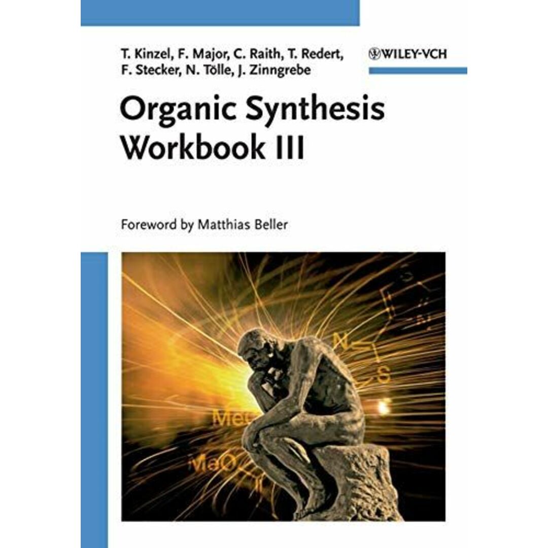Organic Synthesis Workbook III [ペーパーバック] Kinzel，Tom、 Major，Felix、 Raith，Christian、 Redert，Thomas、 Stecker，Florian、 Toelle，Nina; Zinngrebe，Julia