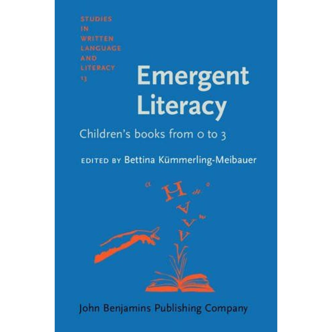 Emergent Literacy: Children's Books from 0 to 3 (Studies in Written Language and Literature) [ハードカバー] Kummerling-Meibauer，Bettina