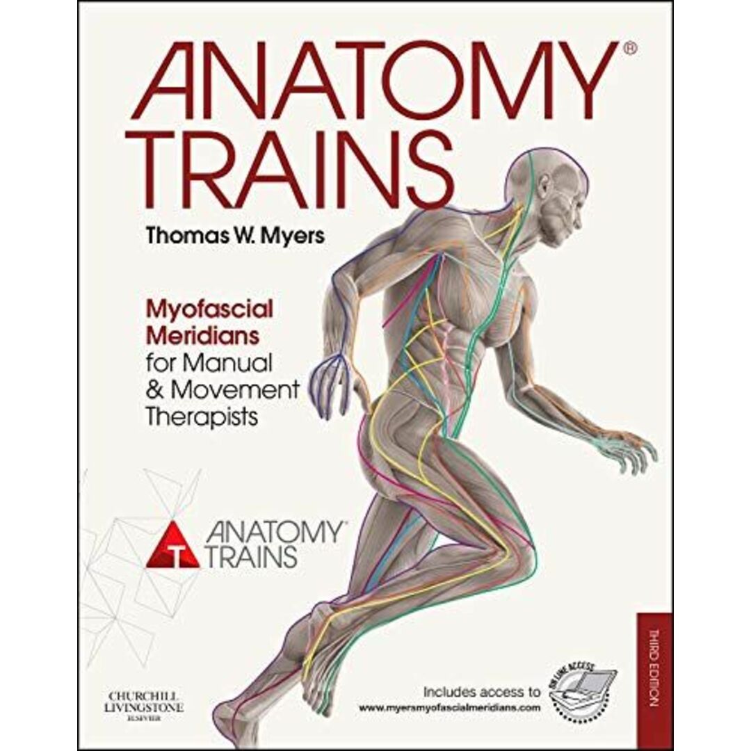 Anatomy Trains: Myofascial Meridians for Manual and Movement Therapists，3e [ペーパーバック] Myers LMT  NCTMB  ARP，Thomas W.出版社