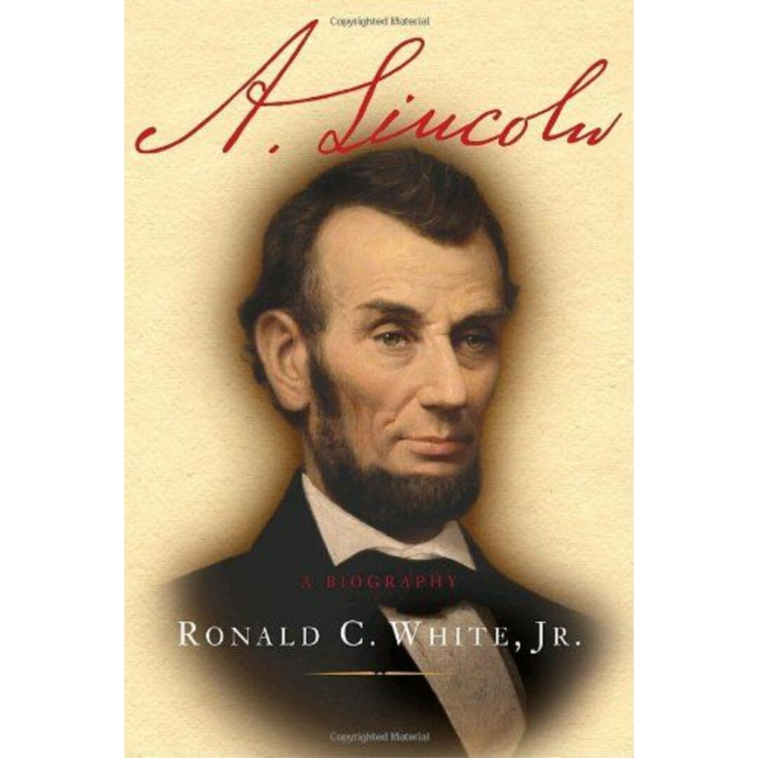 A. Lincoln: A Biography White Jr.， Ronald C.