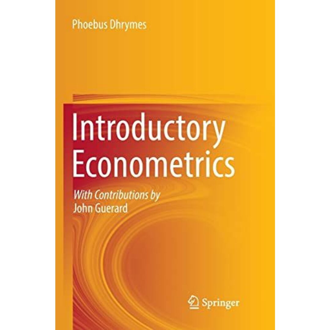 Introductory Econometrics [ペーパーバック] Dhrymes， Phoebus; Guerard， John