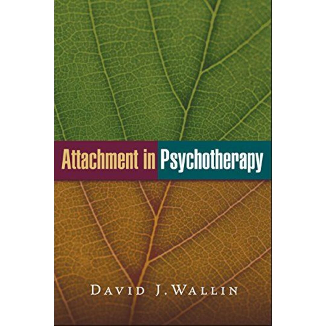 Attachment in Psychotherapy [ペーパーバック] Wallin，David J.