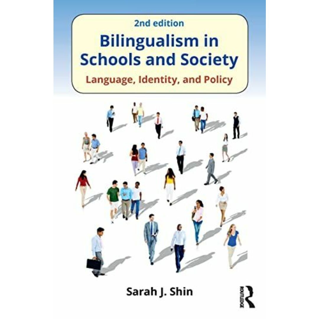 Bilingualism in Schools and Society [ペーパーバック] Shin，Sarah J.