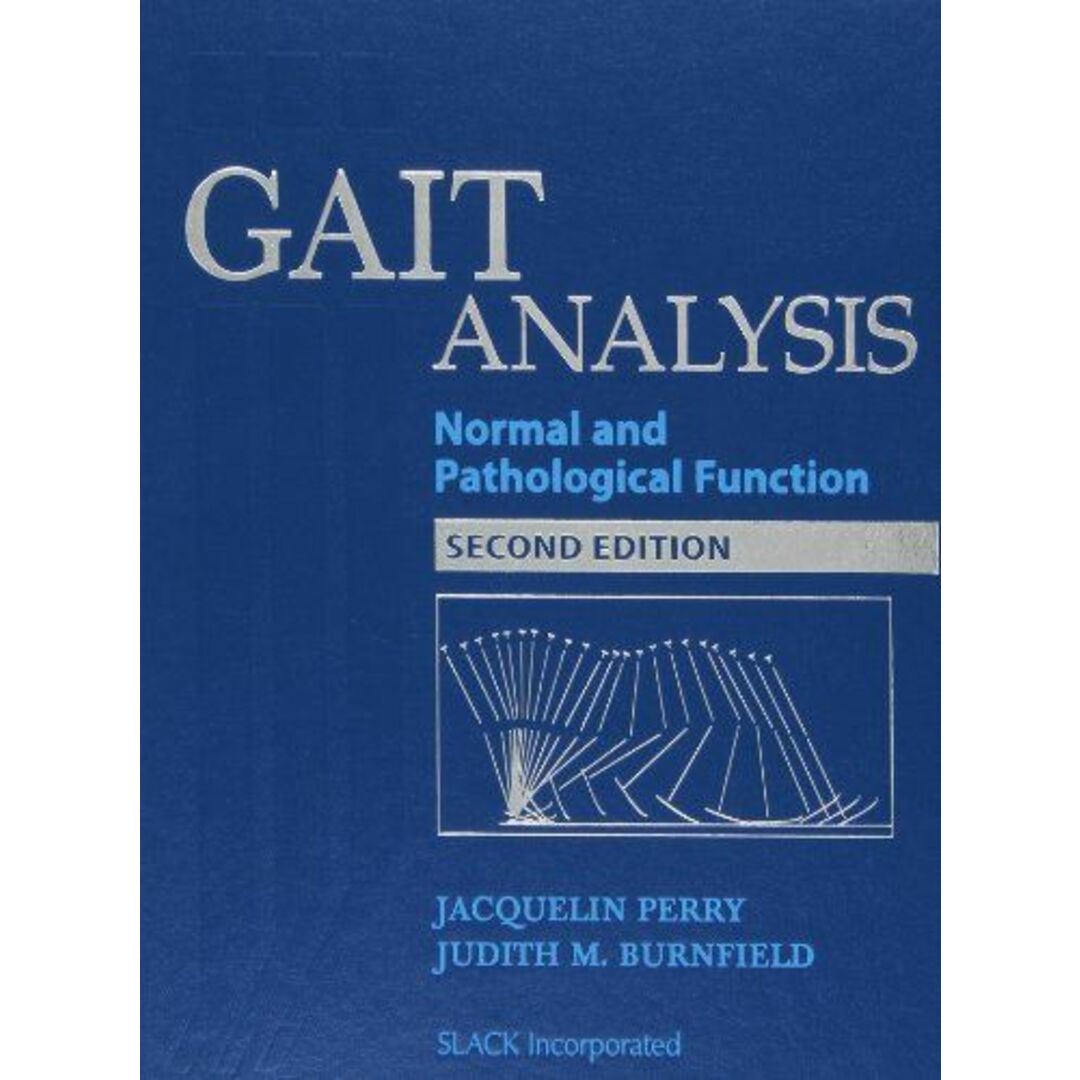 Gait Analysis: Normal and Pathological Function [ハードカバー] Perry，Jacquelin; Burnfield，Judith