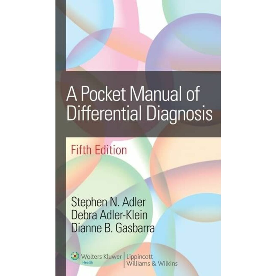 A Pocket Manual of Differential Diagnosis Adler， Stephen N.、 Adler-Klein MD， Debra; Gasbarra， Dianne B.