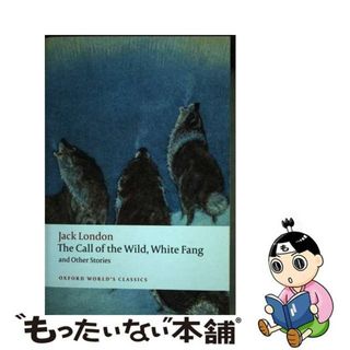 【中古】 The Call of the Wild, White Fang, and Other Stories/OXFORD UNIV PR/Jack London(洋書)