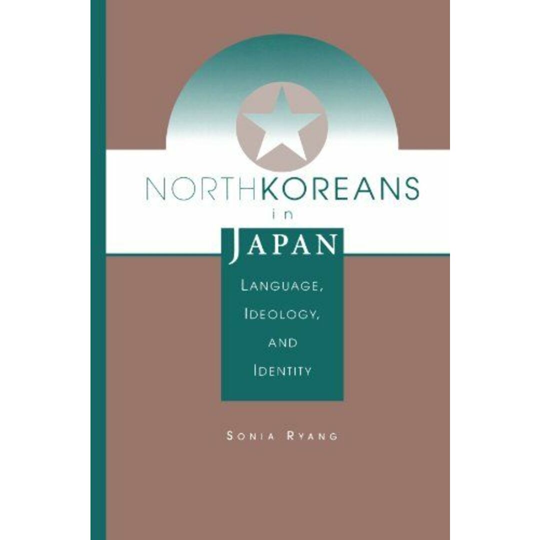 North Koreans In Japan: Language	 Ideology	 And Identity (Transitions	 Asia and Asian America)