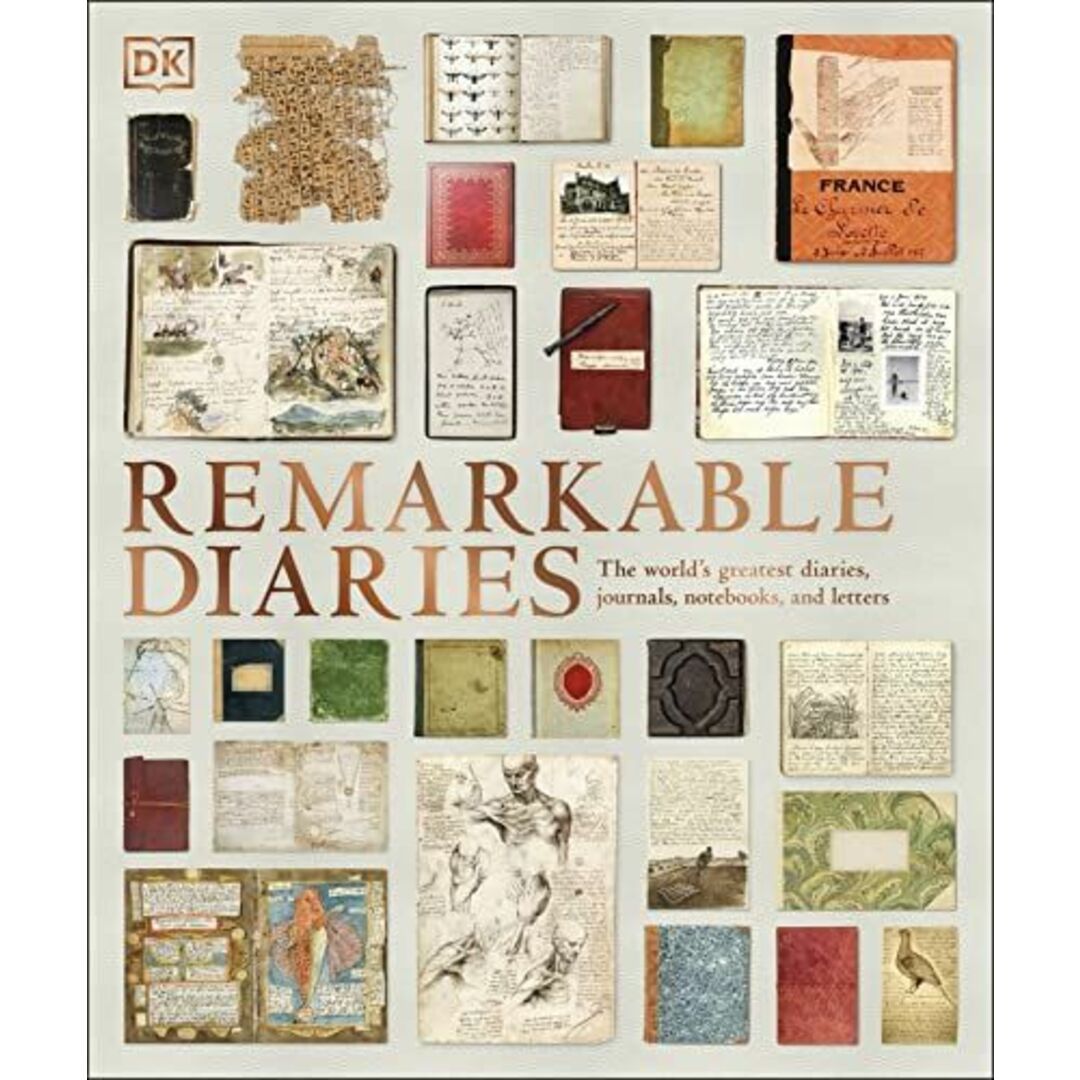 Remarkable Diaries: The World's Greatest Diaries、 Journals、 Notebooks、 & Letters (DK History Changers)