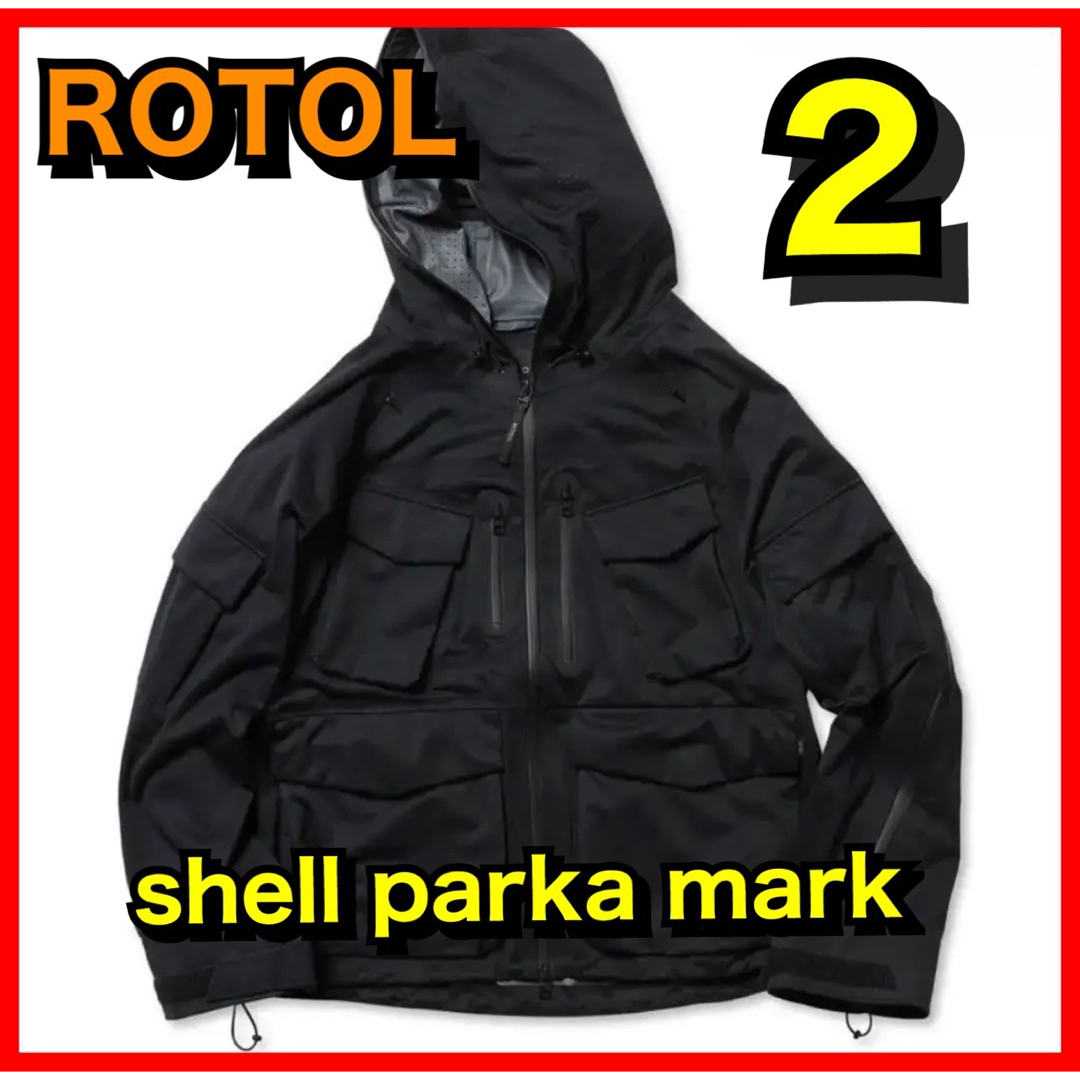 ROTOL shell parka mark ロトル　シェルパーカ　2023 2