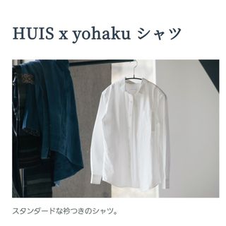 ★タグ付未使用品★ HUIS x yohaku シャツ 遠州織物