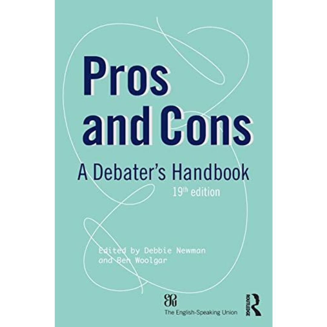 Pros and Cons (Pros and Cons: A Debaters Handbook) [ペーパーバック] Newman， Debbie; Woolgar， Ben
