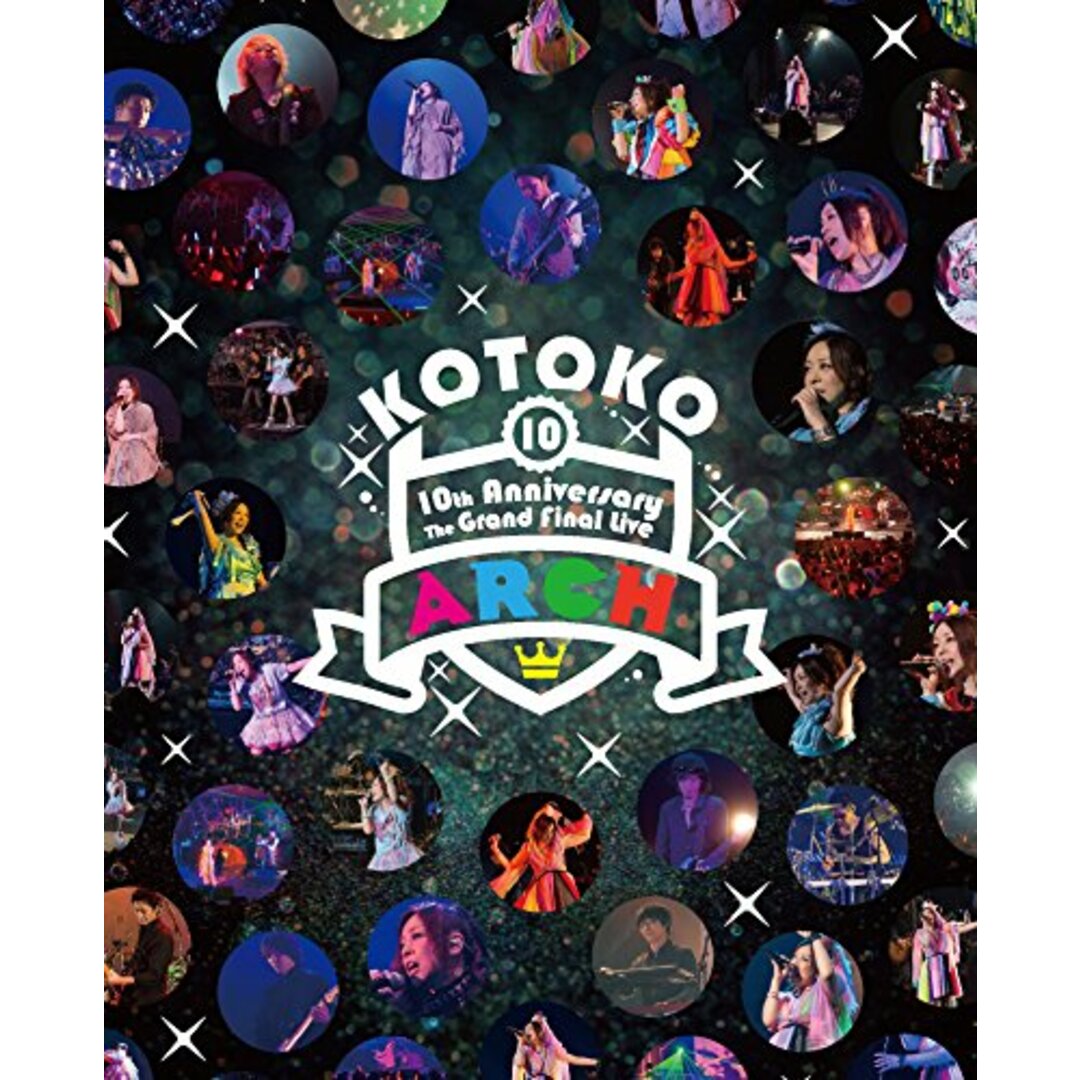 KOTOKO / 「10th Anniversary The Grand Final Live "ARCH"」 ＜通常版＞ [Blu-ray]