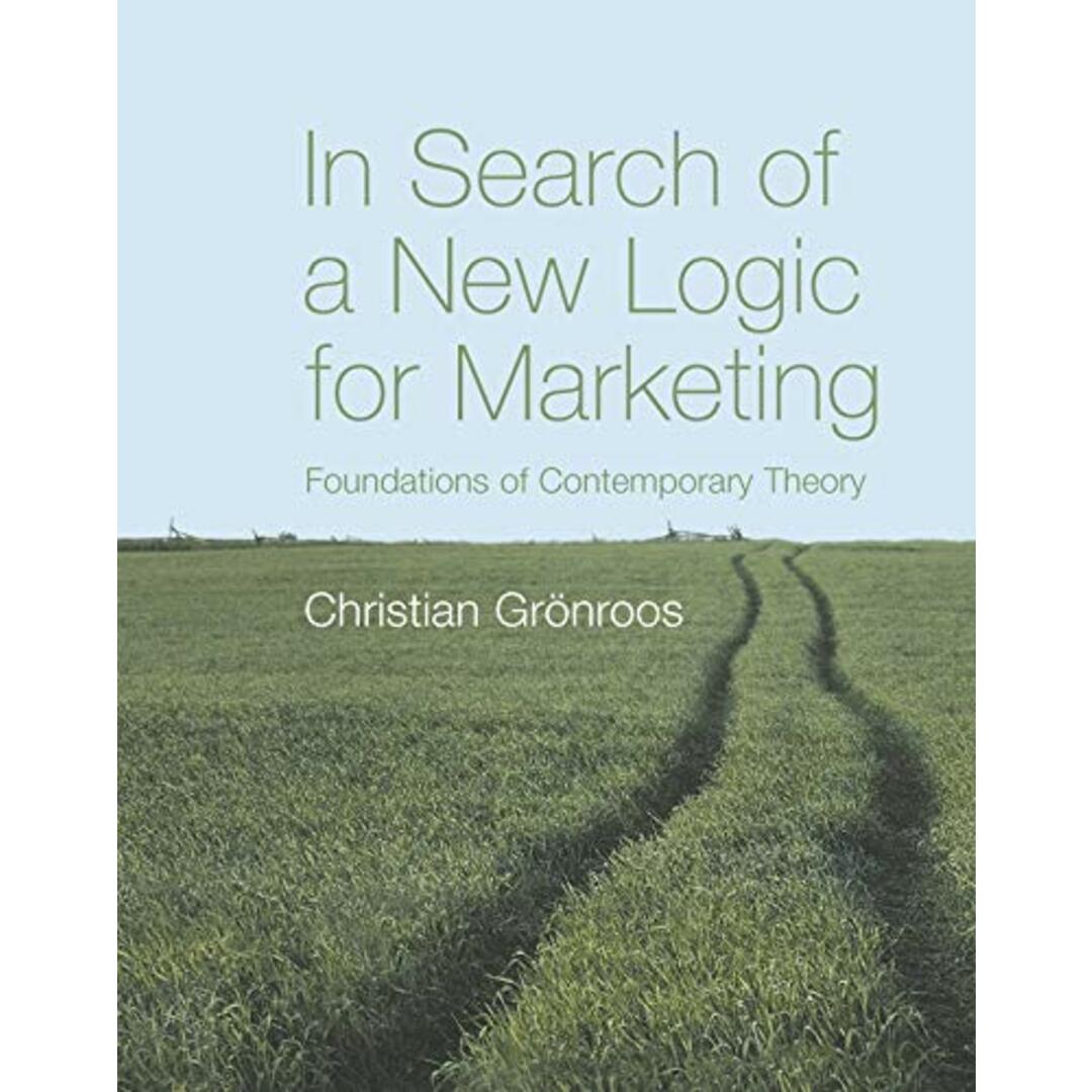 In Search of a New Logic for Marketing: Foundations of Contemporary Theory/Wiley