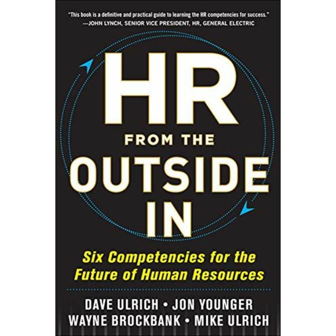 HR from the Outside In: Six Competencies for the Future of Human Resources [ハードカバー] Ulrich， Dave、 Younger， Jon、 Brockbank， Wayne; Ulrich， Mikeコンディションランク