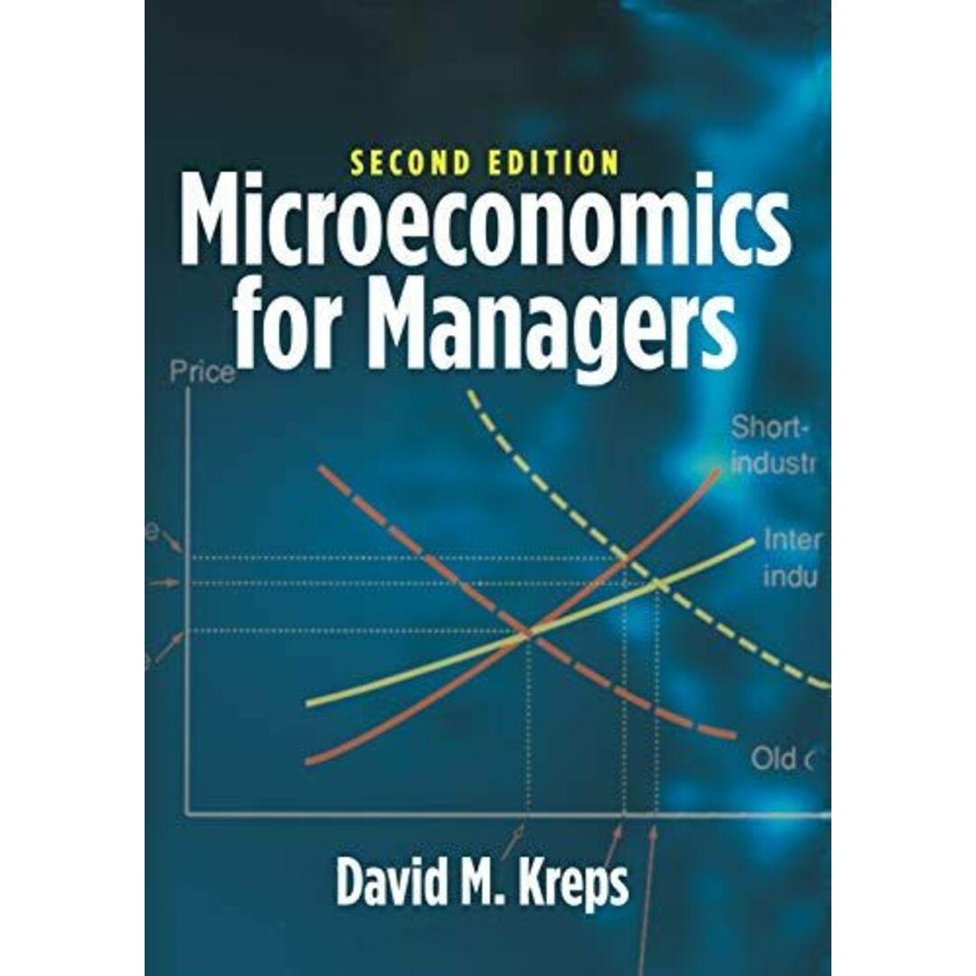 Microeconomics for Managers [ハードカバー] Kreps， David M.