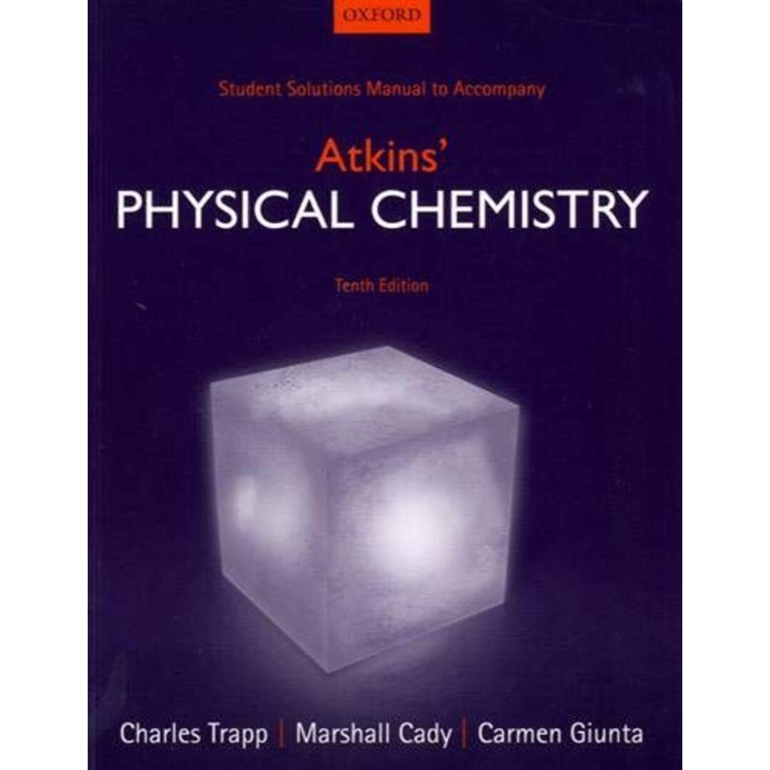 Student Solutions Manual to accompany Atkins' Physical Chemistry 10th edition Trapp， Charles、 Cady， Marshall; Giunta， Carmen