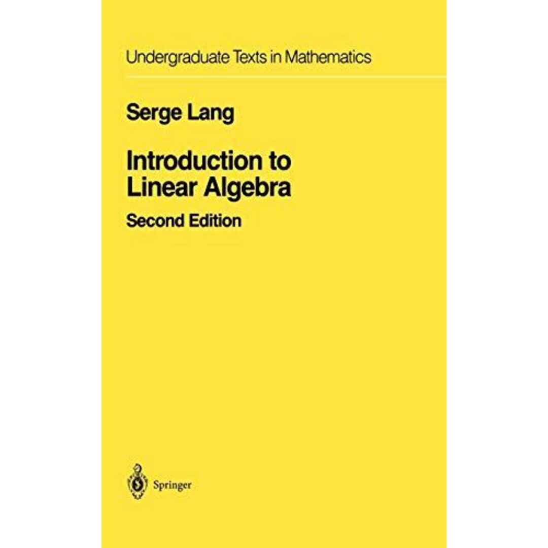 Introduction to Linear Algebra (Undergraduate Texts in Mathematics) [ハードカバー] Lang， Serge