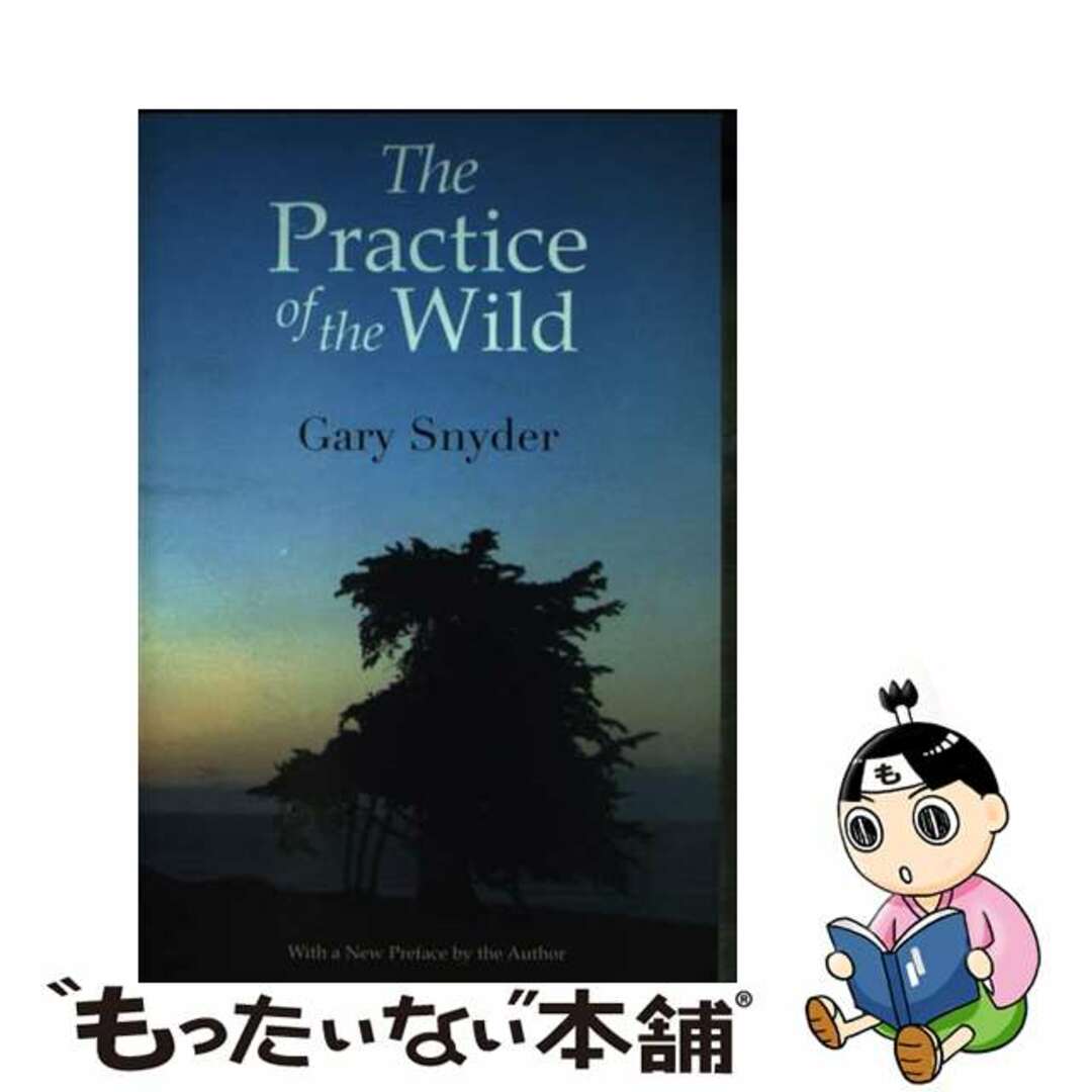 PRACTICE OF THE WILD,THE(B)/PGW DISTRIBUTED PUBLISHER (US)/GARY SNYDER