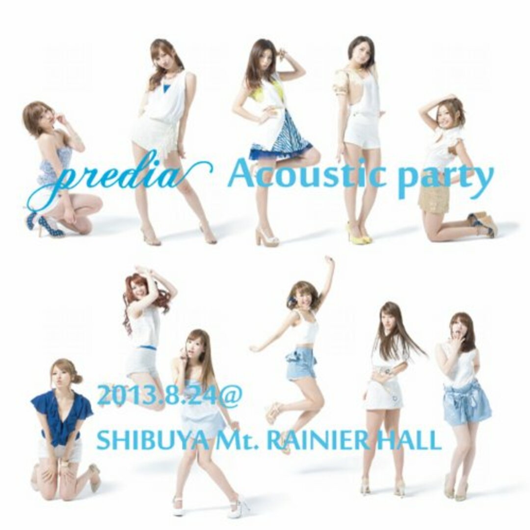 Acoustic party 2013.8.24 at SHIBUYA Mt. RAINIER HALL [CD] predia/プラチナム・パスポート