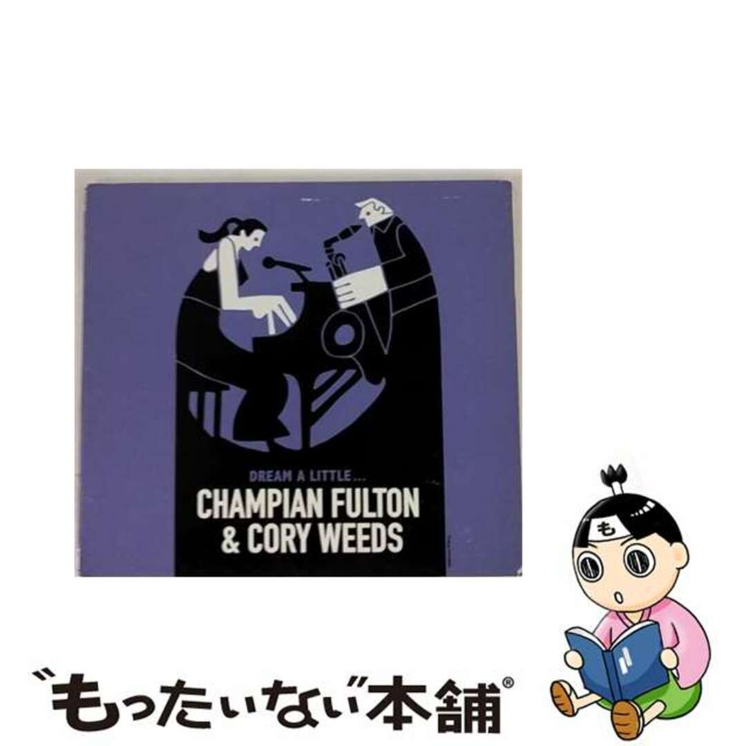 Champian Fulton / Cory Weeds / Dream A Little...もったいない本舗