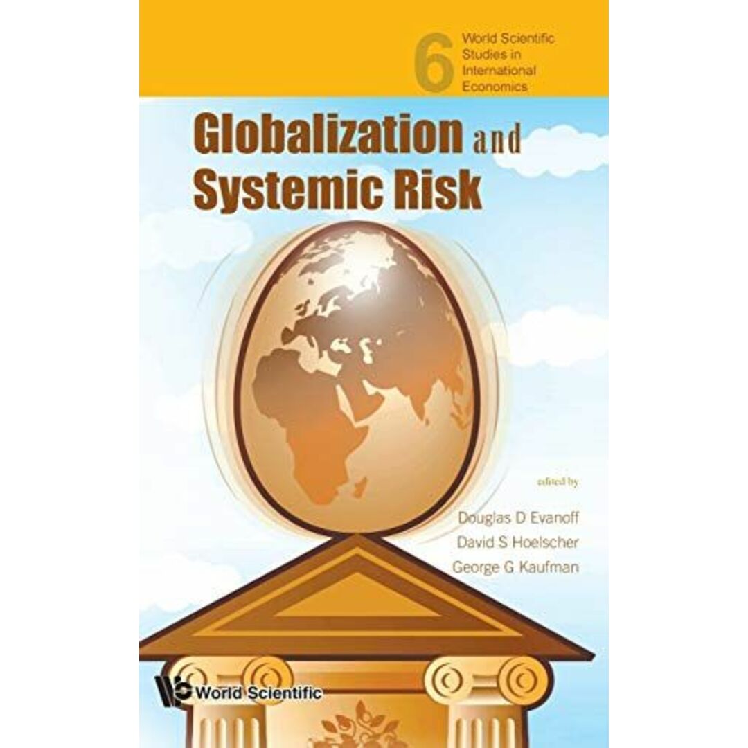 Globalization And Systemic Risk (World Scientific Studies in International Economics)