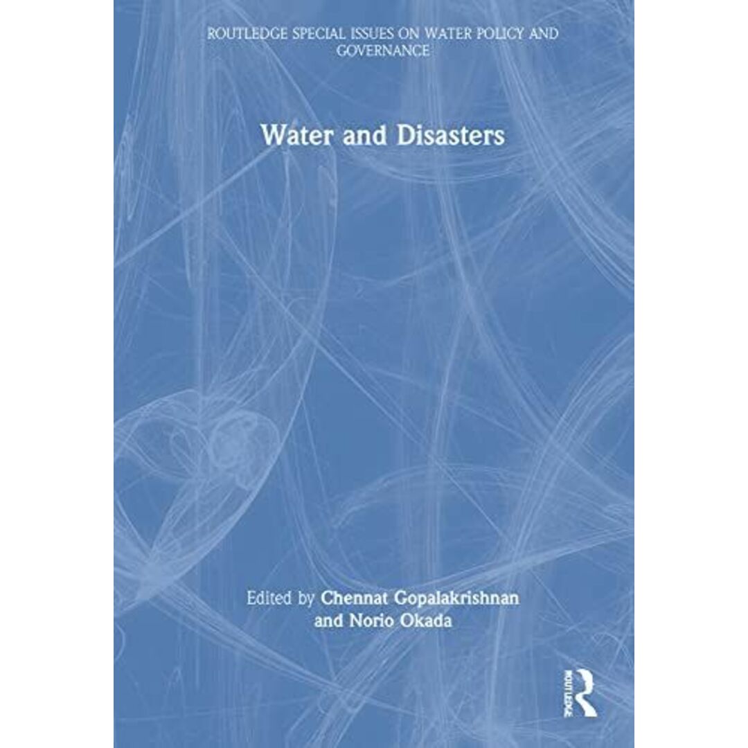 Water and Disasters (Routledge Special Issues on Water Policy and Governance)