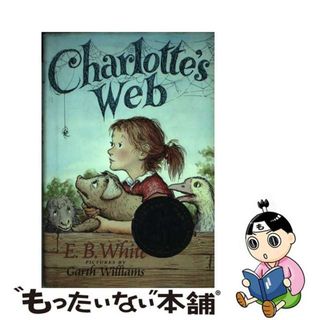 【中古】 Charlotte’s Web: A Newbery Honor Award Winner/HARPERCOLLINS/E. B. White(洋書)