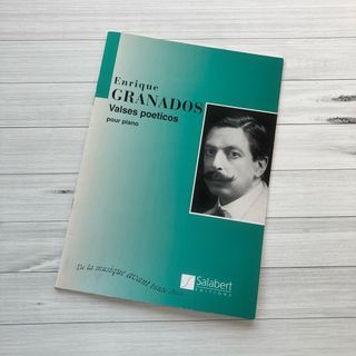 ピアノ　楽譜　グラナドス：詩的なワルツ集