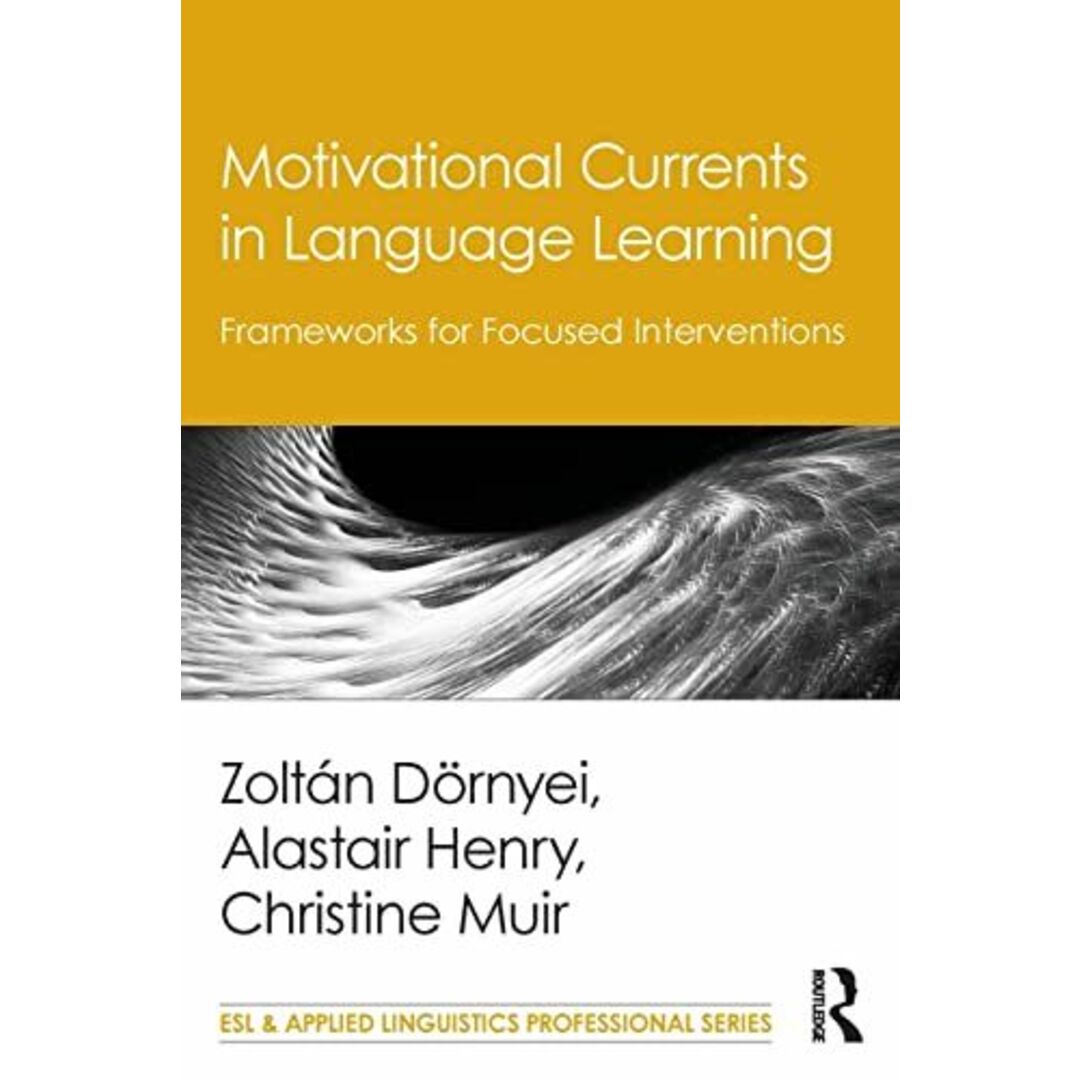 Motivational Currents in Language Learning (ESL & Applied Linguistics Professional Series)