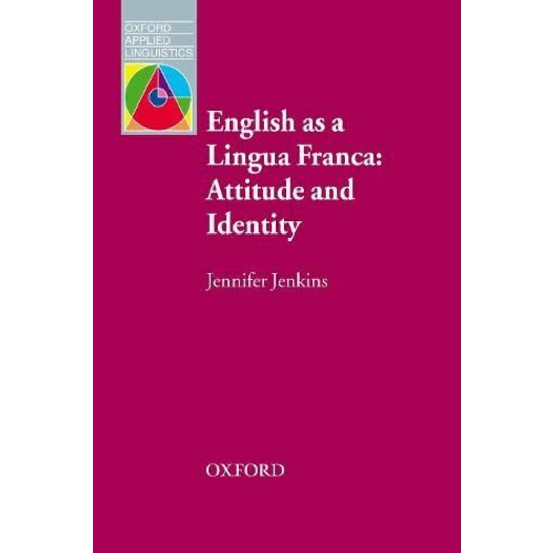English As a Lingua Franca: Attitude and Identity (Oxford Applied Linguistics)