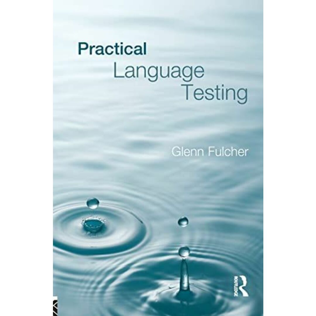 Practical Language Testing [ペーパーバック] Fulcher， Glenn エンタメ/ホビーの本(語学/参考書)の商品写真