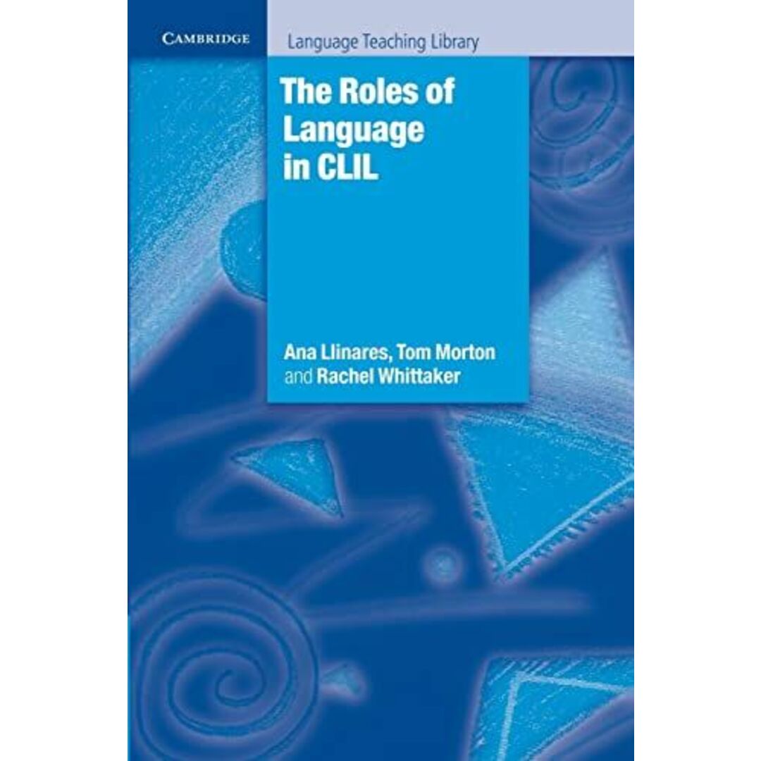 The Roles of Language in Clil (Cambridge Language Teaching Library)
