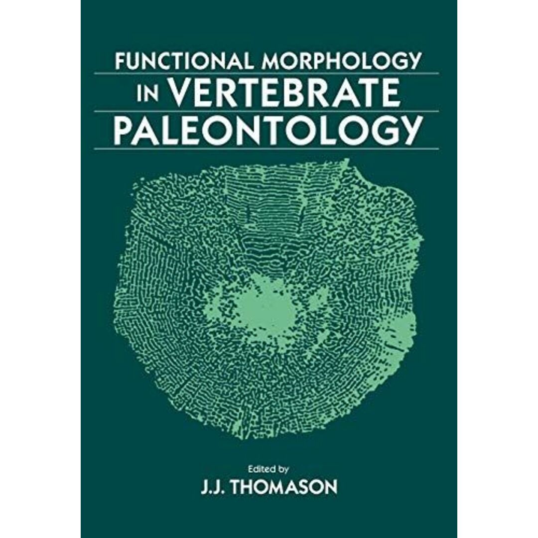 Functional Morphology in Vertebrate Thomason， Jeffrey J.