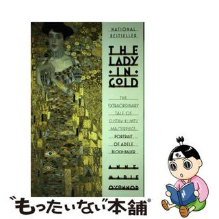 【中古】 The Lady in Gold: The Extraordinary Tale of Gustav Klimt’s Masterpiece, Portrait of Adele Bloch-Baue/VINTAGE/Anne-Marie O’Connor(洋書)