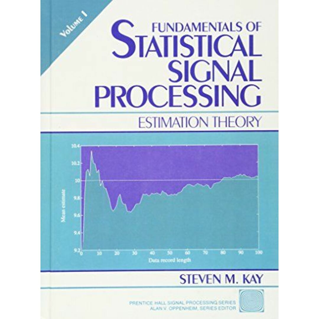 0133457117Fundamentals of Statistical Processing， Volume I: Estimation Theory (Prentice-hall Signal Processing Series) Kay， Steven M.